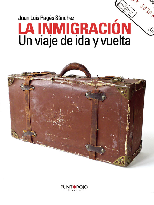 Title details for La inmigración. Un viaje de ida y vuelta by Juan Luis Pagés Sánchez - Available